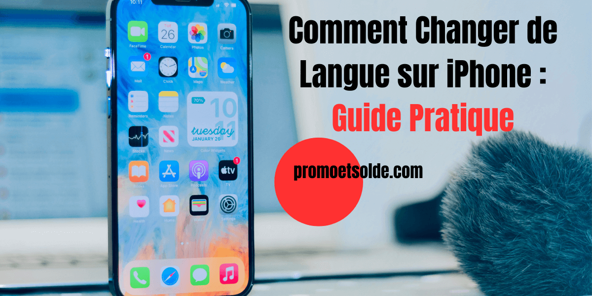 Comment Changer de Langue sur iPhone : Guide Pratique