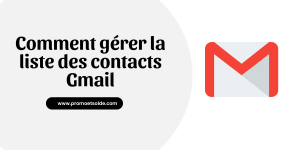 Où se trouve la liste des contacts Gmail 